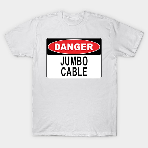 Danger - Jumbo Cable T-Shirt by John_Thomas_Tees
